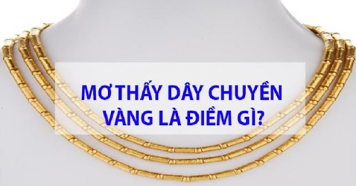 Mơ thấy dây chuyền vàng 18K – Điềm tốt hay điềm xấu?